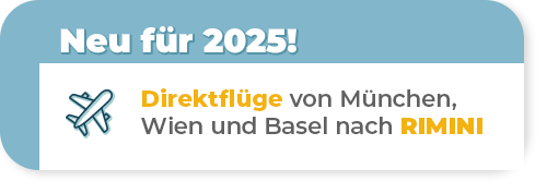 Neu für 2025! Direktflüge von München, Wien und Basel nach Rimini